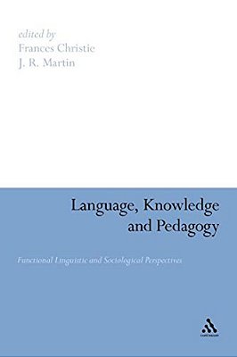 Language, Knowledge And Pedagogy: Functional Linguistic And Sociological Perspectives-..