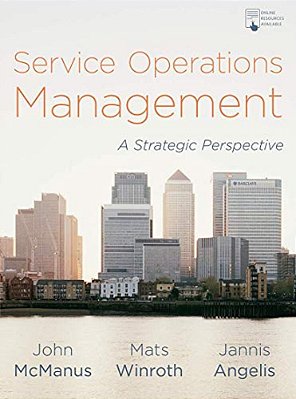 Service Operations Management: A Strategic Perspective-..