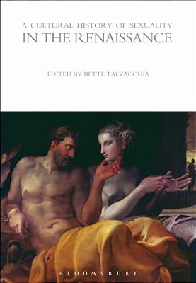 A Cultural History Of Sexuality In The Renaissance-..