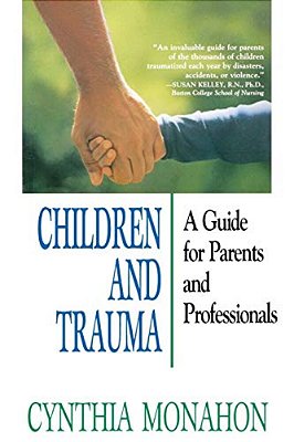 Children And Trauma: A Guide For Parents And Professionals-..