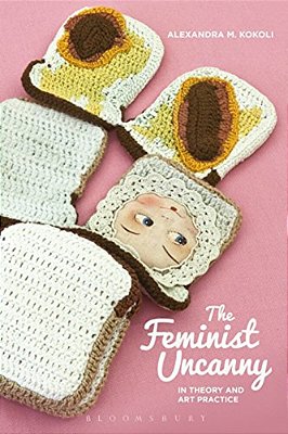 The Feminist Uncanny In Theory And Art Practice-..