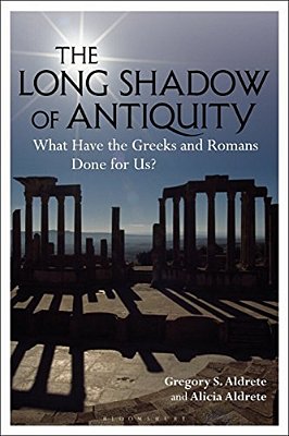 The Long Shadow Of Antiquity: What Have The Greeks And Romans Done For US?-..