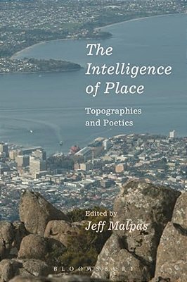 The Intelligence Of Place: Topographies And Poetics-..