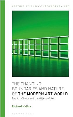 The Changing Boundaries And Nature Of The Modern Art World: The Art Object And The Object Of Art-..