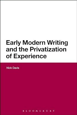 Early Modern Writing And The Privatization Of Experience-..