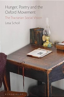 Hunger, Poetry And The Oxford Movement: The Tractarian Social Vision-..