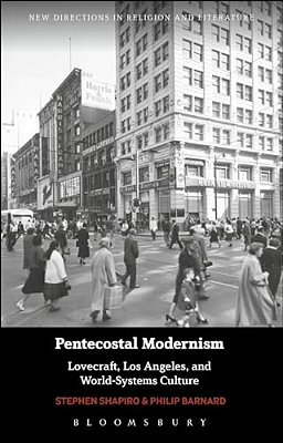 Pentecostal Modernism: Lovecraft, Los Angeles, And World-Systems Culture-..