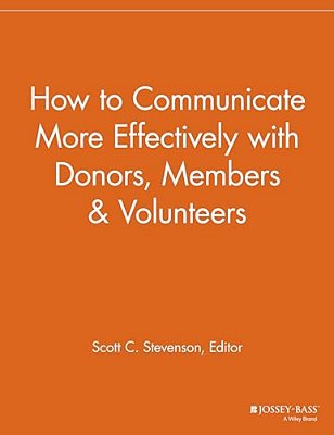 How To Communicate More Effectively With Donors, Members And Volunteers-..