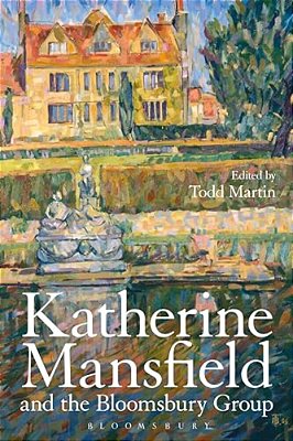 Katherine Mansfield And The Bloomsbury Group-..