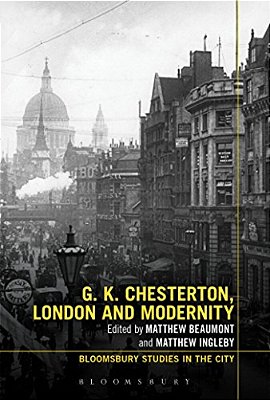 G. K. Chesterton, London And Modernity-..