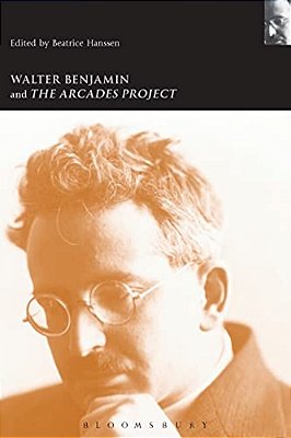 Walter Benjamin And The Arcades Project-..