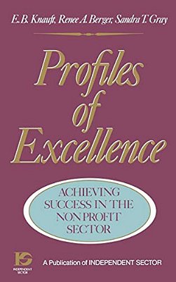 Profiles Of Excellence: Achieving Success In The Nonprofit Sector-..
