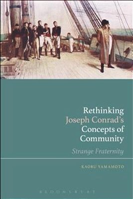 Rethinking Joseph Conrad's Concepts Of Community: Strange Fraternity-..