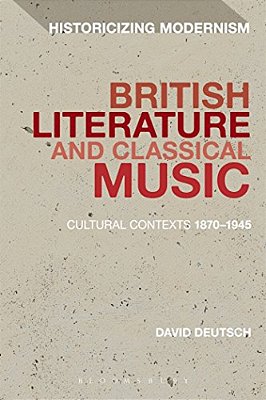 British Literature And Classical Music: Cultural Contexts 1870-1945-..