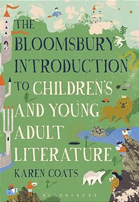 The Bloomsbury Introduction To Children's And Young Adult Literature-..