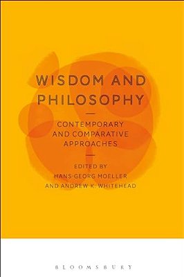 Wisdom And Philosophy: Contemporary And Comparative Approaches-..