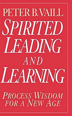 Spirited Leading And Learning: Process Wisdom For A New Age-..