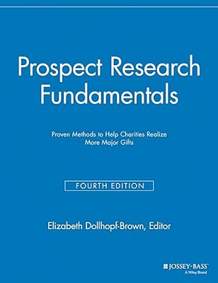 Prospect Research Fundamentals: Proven Methods To Help Charities Realize More Major Gifts-..