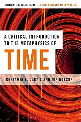 A Critical Introduction To The Metaphysics Of Time-..