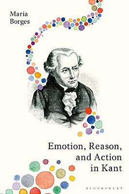 Emotion, Reason, And Action In Kant-..