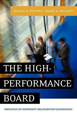 The High-Performance Board: Principles Of Nonprofit Organization Governance-..