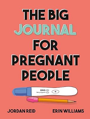 The Big Journal For Pregnant People-..