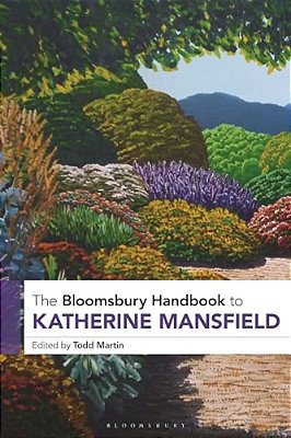 The Bloomsbury Handbook To Katherine Mansfield-..