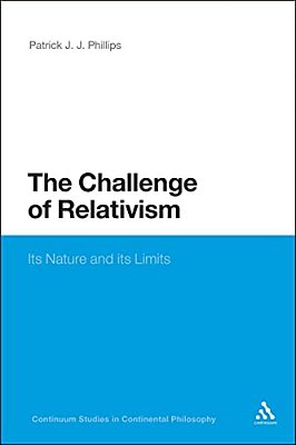 The Challenge Of Relativism: Its Nature And Limits-..