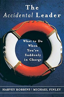 The Accidental Leader: What To Do When You'Re Suddenly In Charge-..
