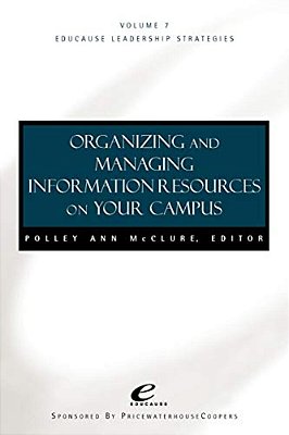 Organizing And Managing Informat Ion Resources On Your Campus-..