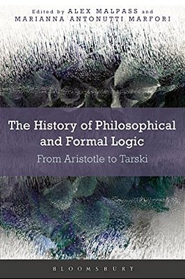 The History Of Philosophical And Formal Logic: From Aristotle To Tarski-..