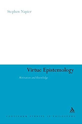 Virtue Epistemology: Motivation And Knowledge-..