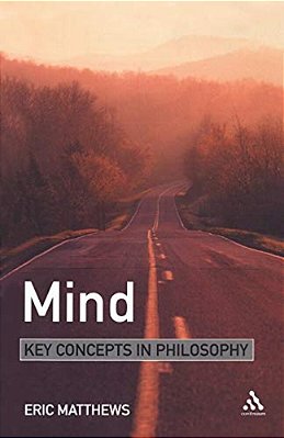 Mind: Key Concepts In Philosophy-..