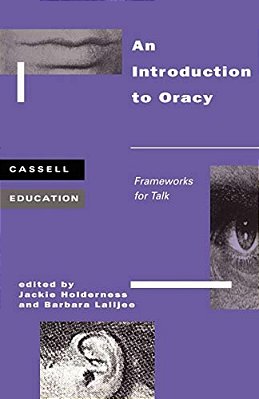Introduction To Oracy: Frameworks For Talk-..