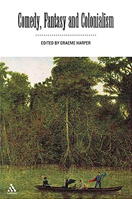 Comedy, Fantasy And Colonialism-..