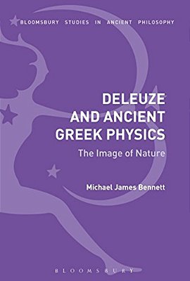 Deleuze And Ancient Greek Physics: The Image Of Nature-..