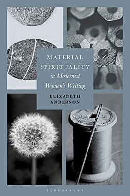 Material Spirituality In Modernist Women's Writing-..