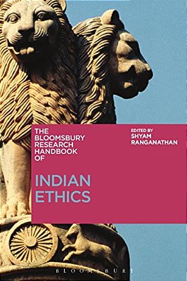 The Bloomsbury Research Handbook Of Indian Ethics-..