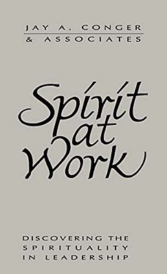 Spirit At Work: Overcoming The Ideology Of Comfort And The Tyranny Of Custom-..