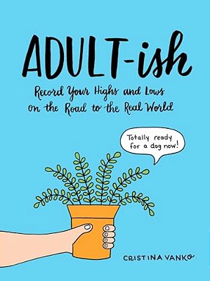 Adult-Ish: Record Your Highs And Lows On The Road To The Real World-..