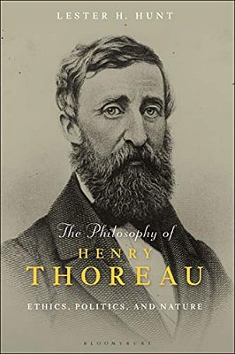 The Philosophy Of Henry Thoreau: Ethics, Politics, And Nature-..