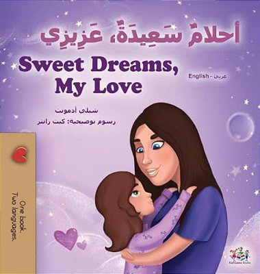 Sweet Dreams, My Love (Arabic English Bilingual Book For Kids)-..