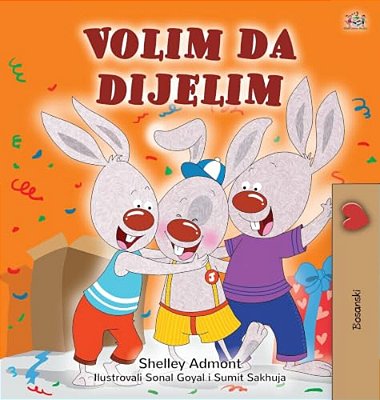 I Love To Share (Bosnian Children's Book)-..