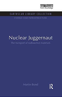 Nuclear Juggernaut: The Transport Of Radioactive Materials-..