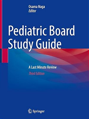 Pediatric Board Study Guide: A Last Minute Review-..