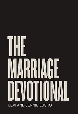 The Marriage Devotional: 52 Days To Strengthen The Soul Of Your Marriage-..