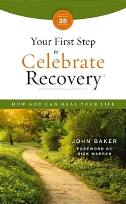 Your First Step To Celebrate Recovery, Updated: How God Can Heal Your Life-..