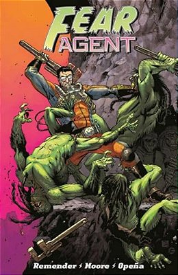 Fear Agent: Final Edition Volume 1-..