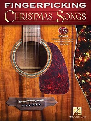Fingerpicking Christmas Songs: 15 Songs Arranged For Solo Guitar In Standard Notation & Tab-..