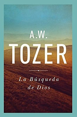 La Búsqueda De Dios: Un Clásico Libro Devocional-..